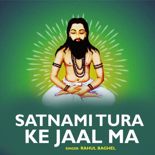 Satnami Tura Ke Jaal Ma
