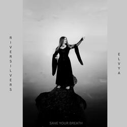 Save Your Breath-FTgsQwN9UWI