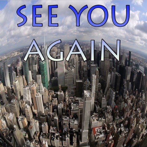 See You Again - Tribute to Wiz Khalifa (Fast And Furious 7)