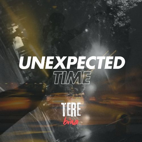 Tere Bina ("From UNEXPECTED TIME")