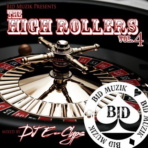 The High Rollers Vol. 4 Mixed By DJ E-Clyps