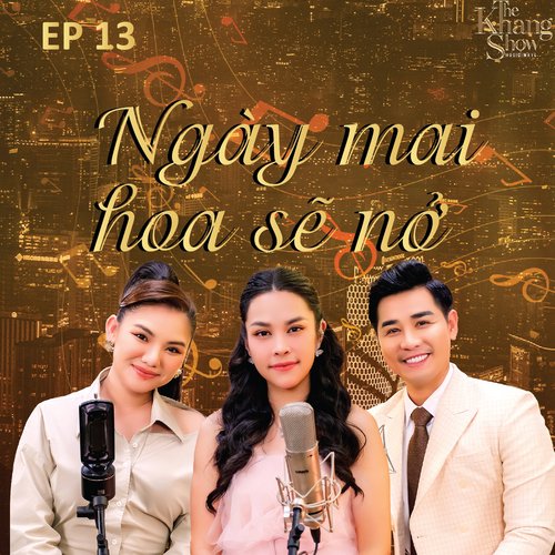 The Khang Show (EP13 Ngày Mai Hoa Sẽ Nở)_poster_image