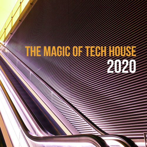 The Magic Of Tech House 2020