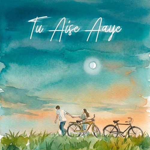 Tu Aise Aaye