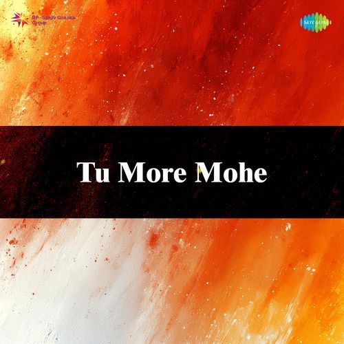 Tu More Mohe