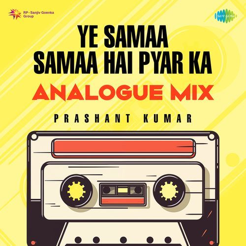 Ye Samaa Samaa Hai Pyar Ka - Analogue Mix