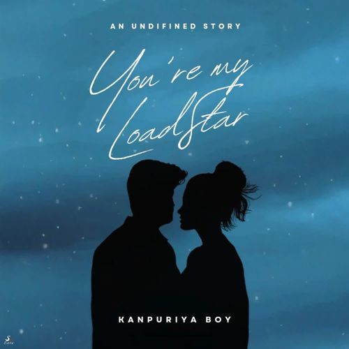 You're my LoadStar