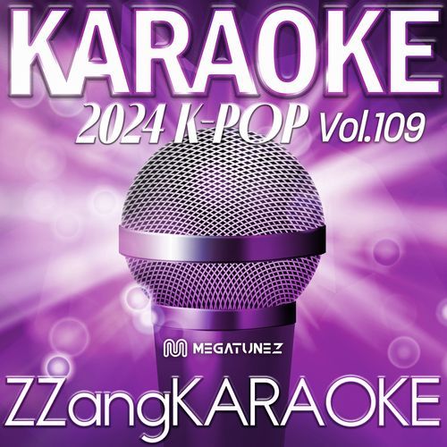 ZZang KARAOKE 2024 K-POP Vol.109