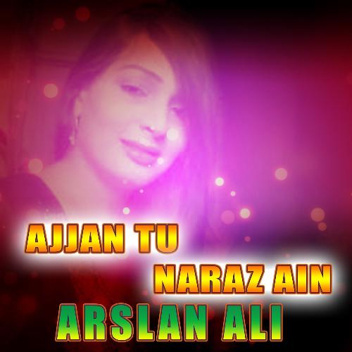 Ajjan Tu Naraz Ain