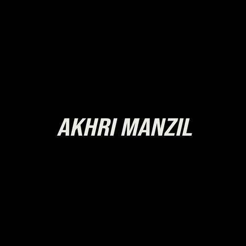 Akhri Manzil