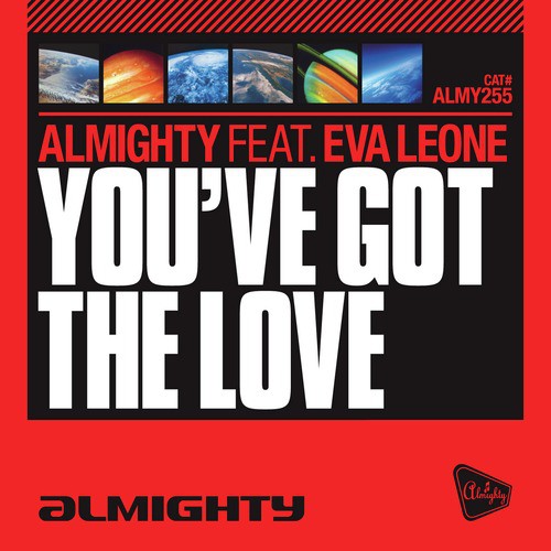 Almighty Presents: You&#039;ve Got The Love (Feat. Eva Leone)