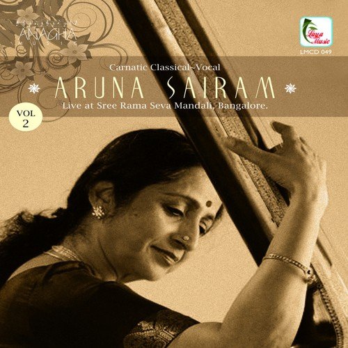 Aruna Sairam, Vol. 2 (Live at Sree Rama Seva Mandali, Bangalore)