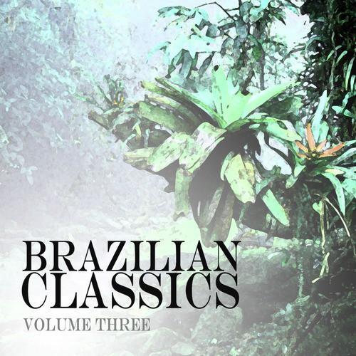 Brazilian Classics Vol 3