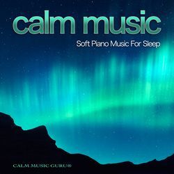Calm Music: Soft Piano Music For Sleep, Music For Relaxation, Deep Sleep Aid, Soothing Music For Sleeping Music, Background Music For Sleep and Chill