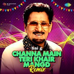 Channa Main Teri Khair Mangd - Remix-Lw8oZDpcRFk