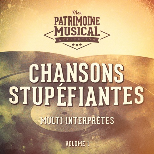 Chansons stupéfiantes, Vol. 1