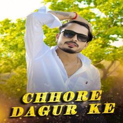 Chhore Dagur Ke