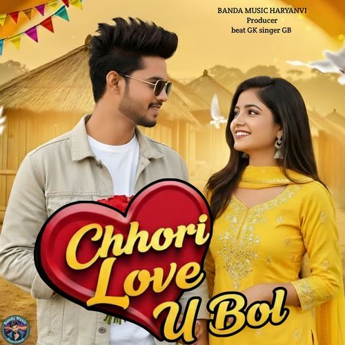 Chhori Love U Bol De