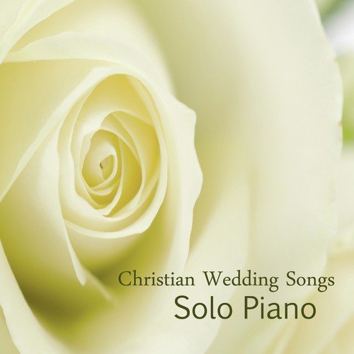 Christian Wedding Songs: Solo Piano
