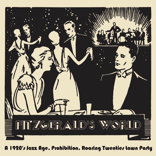 Fitzgerald's World: A 1920's Jazz Age, Prohibition, Roaring Twenties Lawn Party
