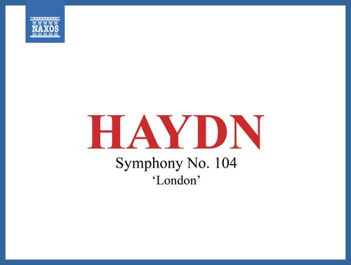 Haydn: Symphony No. 104 in D Major, Hob. I:104 "London"