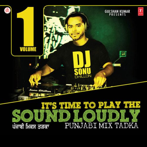 It's Time To Play The Sound Loudly: Punjabi Mix Tadka Vol-1