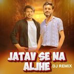 JATAV SE NA ALJHE (Dj Remix)