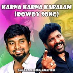 Karna Karna Kabalam (Rowdy Song)