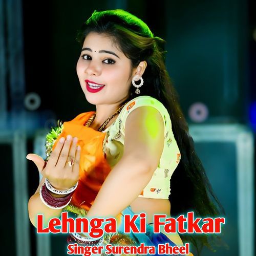 Lehnga Ki Fatkar
