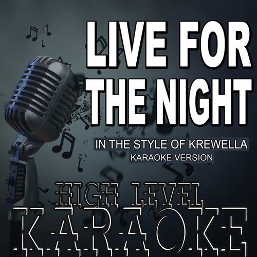 Live for the Night (In the Style of Krewella) (Karaoke Version)