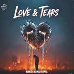 Love &amp; Tears