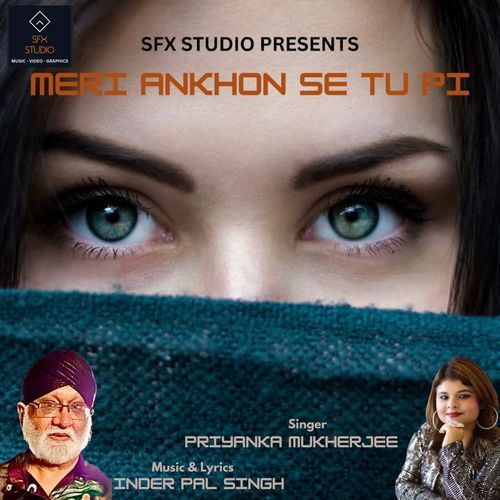 Meri ankhon se tu pi