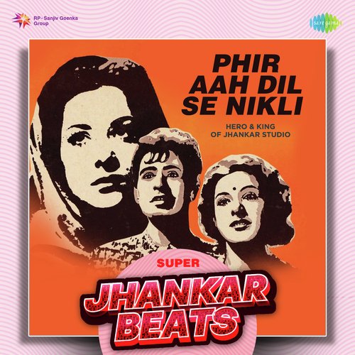 Phir Aah Dil Se Nikli - Super Jhankar Beats