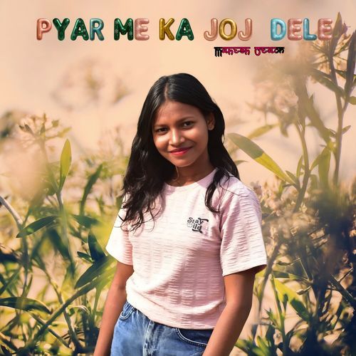 Pyar Me Ka Joj Dele