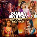 Queen Energy – Bhojpuri Edition