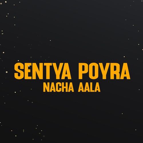 Sentya Poyra Nacha Aala