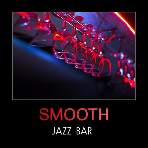 Smooth Jazz Bar – Piano Bar Lounge, Relaxing Piano Jazz Music, Cool Jazz, Instrumental Contemporary Jazz, Total Relaxation, Slow Soft Piano