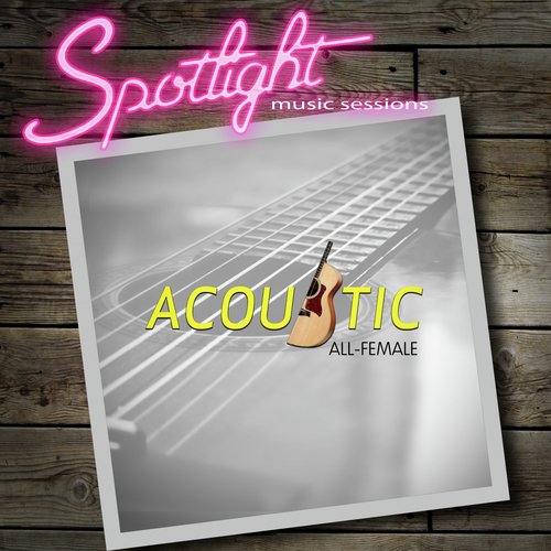 Spotlight Acoustic (All-Female)_poster_image