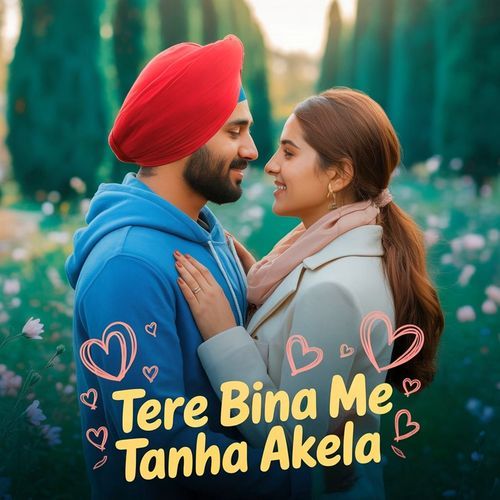 Tere Bina Me Tanha Akela