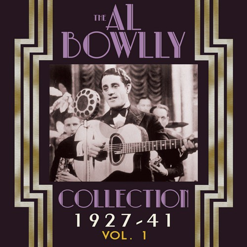 The Al Bowlly Collection 1927-40, Vol. 1