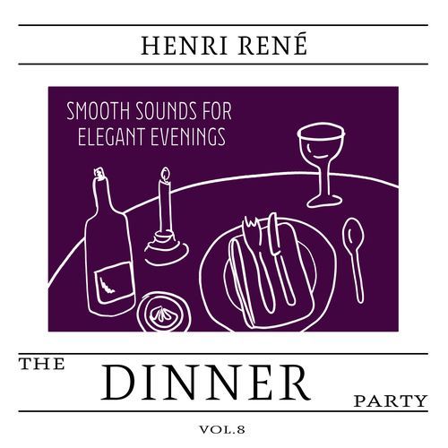 The Dinner Party, Vol. 8 - Smooth Sounds for Elegant Evenings
