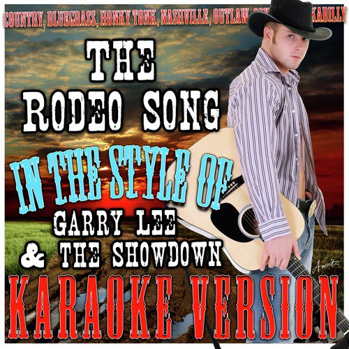 The Rodeo Song (Clean) [In The Style Of Garry Lee And The Showdown]  [Karaoke Version] Songs Download - Free Online Songs @ JioSaavn