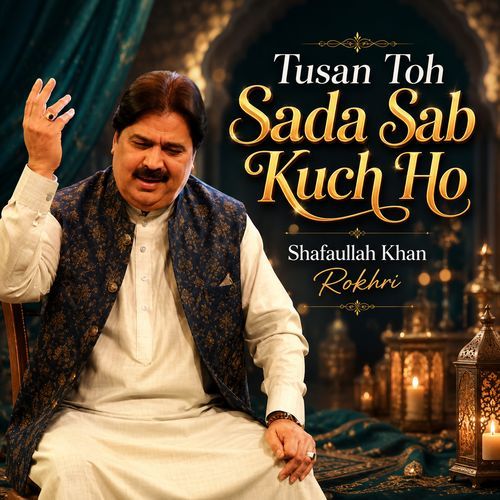 Tusan Toh Sada Sab Kuch Ho