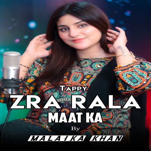 Zra Rala Maat Ka ( Tappy )