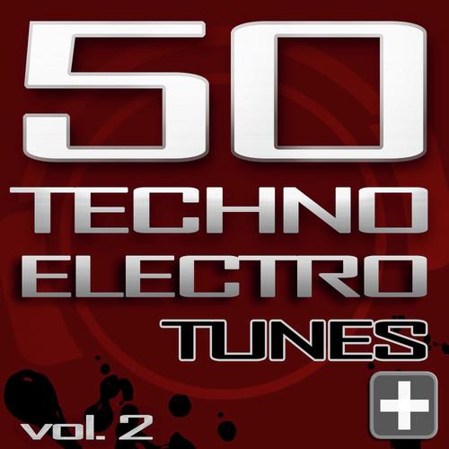 50 Techno Electro Tunes, Vol. 2 - Best of Hands Up Techno, Jumpstyle, Electro House, Trance & Hardstyle