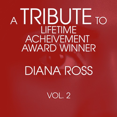 A Tribute to Lifetime Acheivement Award Winner Diana Ross, Vol. 2