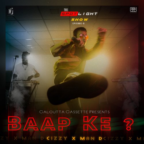 Baap Ke? (The Spotlight Show, Episode 5)