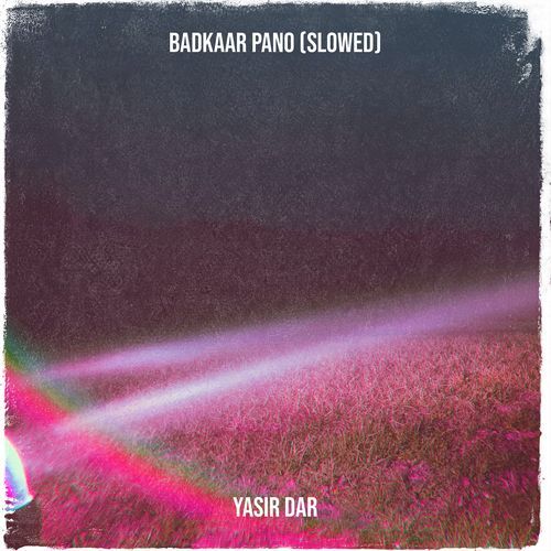 Badkaar Pano (Slowed)
