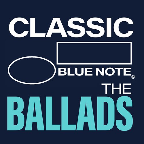 Classic Blue Note: The Ballads