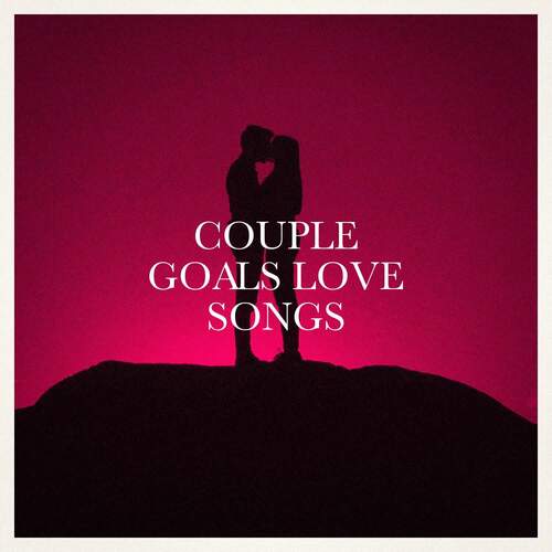 Couple Goals Love Songs_poster_image